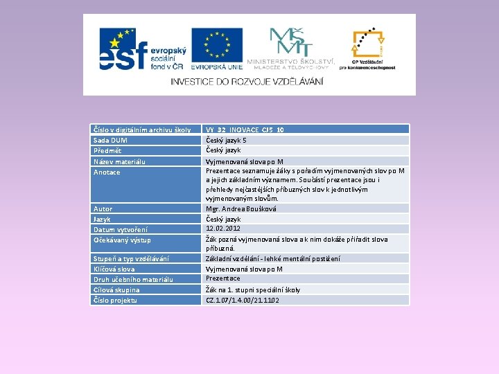 Číslo v digitálním archivu školy Sada DUM Předmět Název materiálu Anotace Autor Jazyk Datum