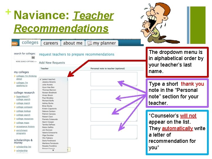+ Naviance: Teacher Recommendations The dropdown menu is in alphabetical order by your teacher’s