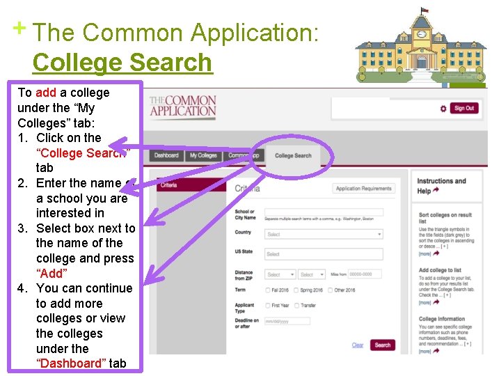 + The Common Application: College Search To add a college under the “My Colleges”