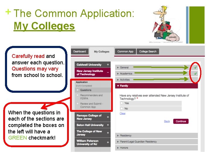 + The Common Application: My Colleges Carefully read answer each question. Questions may vary
