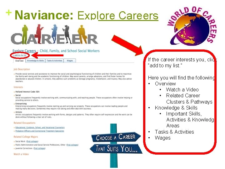 + Naviance: Explore Careers If the career interests you, click “add to my list.
