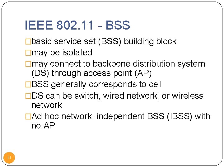 IEEE 802. 11 - BSS �basic service set (BSS) building block �may be isolated