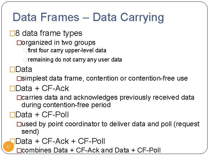 Data Frames – Data Carrying � 8 data frame types �organized in two groups