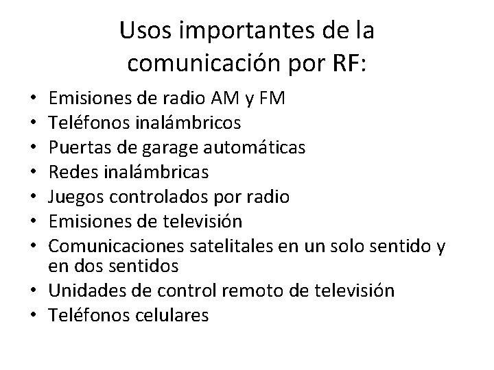 Usos importantes de la comunicación por RF: Emisiones de radio AM y FM Teléfonos