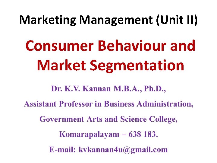 Marketing Management (Unit II) Consumer Behaviour and Market Segmentation 