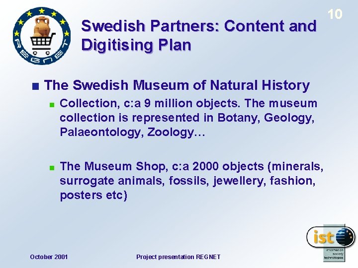 Swedish Partners: Content and Digitising Plan The Swedish Museum of Natural History Collection, c: