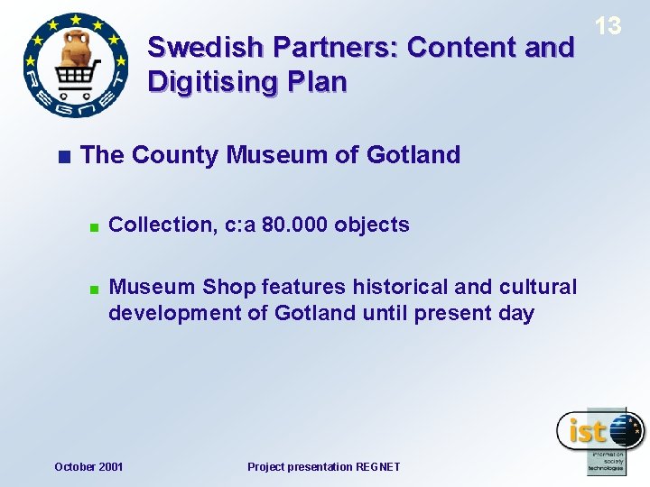Swedish Partners: Content and Digitising Plan The County Museum of Gotland Collection, c: a