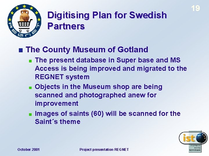 Digitising Plan for Swedish Partners The County Museum of Gotland The present database in