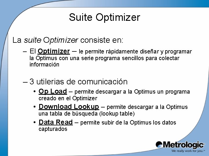 Suite Optimizer La suite Optimizer consiste en: – El Optimizer – le permite rápidamente