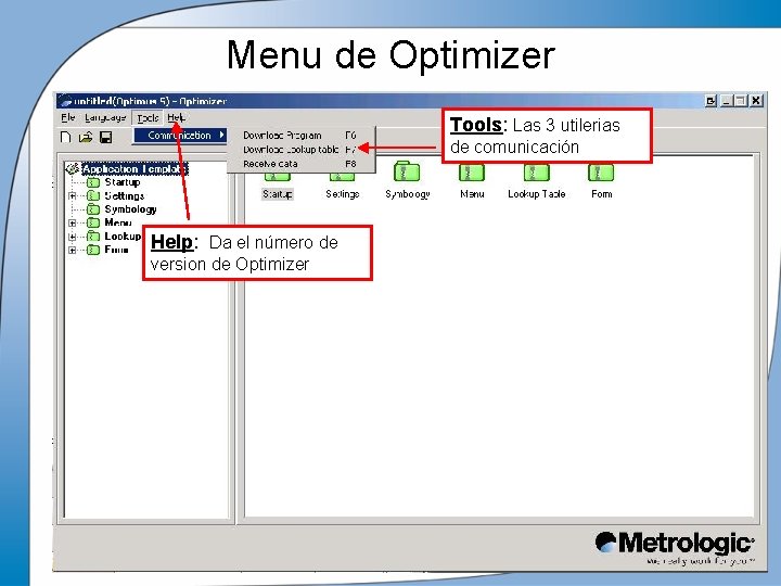 Menu de Optimizer Tools: Las 3 utilerias de comunicación Help: Da el número de