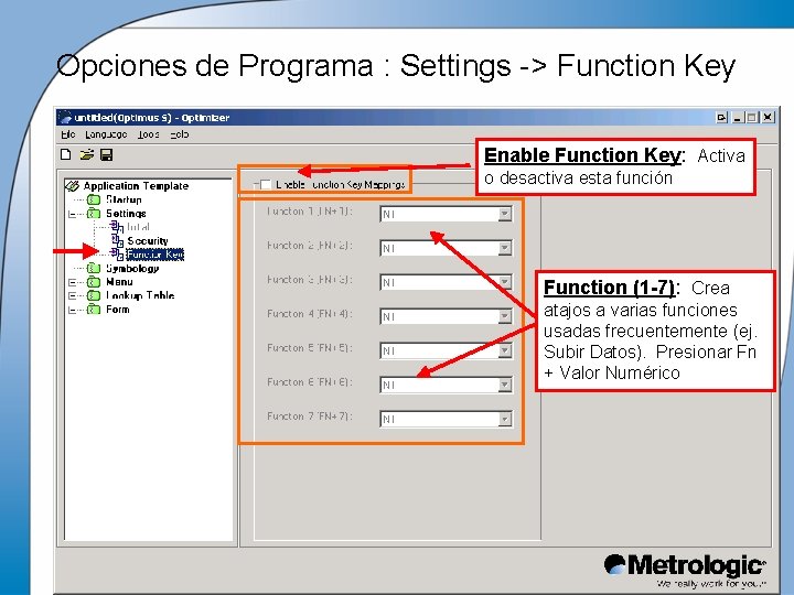 Opciones de Programa : Settings -> Function Key Enable Function Key: Activa o desactiva
