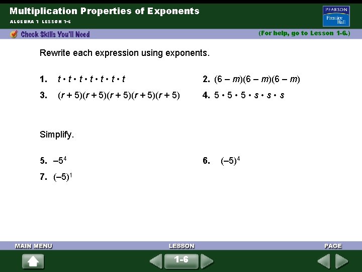 Multiplication Properties of Exponents ALGEBRA 1 LESSON 1 -6 (For help, go to Lesson