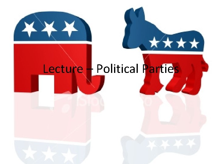 Lecture – Political Parties 