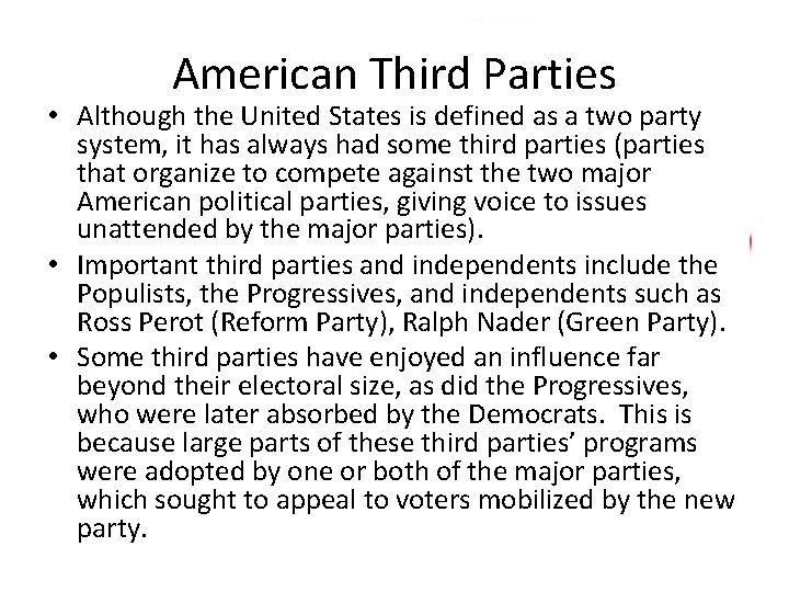 American Third Parties • Although the United States is defined as a two party