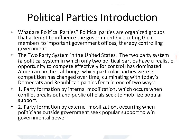 Political Parties Introduction • What are Political Parties? Political parties are organized groups that