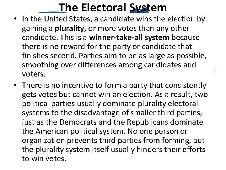 The Electoral System • In the United States, a candidate wins the election by