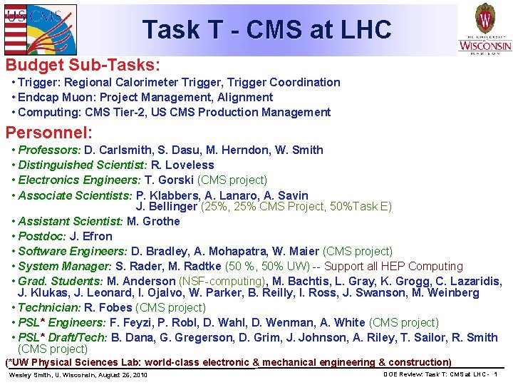 Task T - CMS at LHC Budget Sub-Tasks: • Trigger: Regional Calorimeter Trigger, Trigger