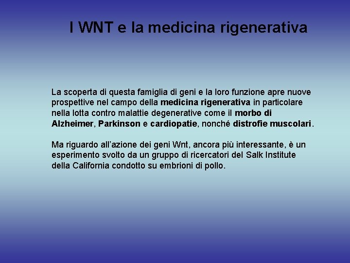 I WNT e la medicina rigenerativa La scoperta di questa famiglia di geni e