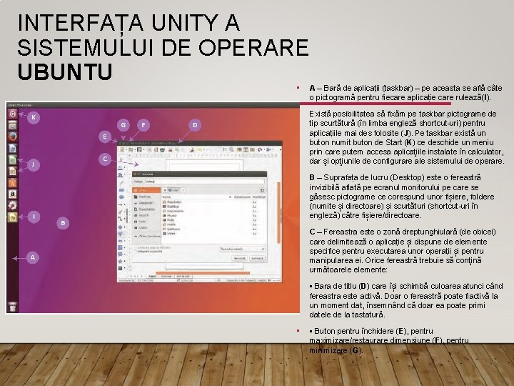 INTERFAȚA UNITY A SISTEMULUI DE OPERARE UBUNTU • A – Bară de aplicații (taskbar)