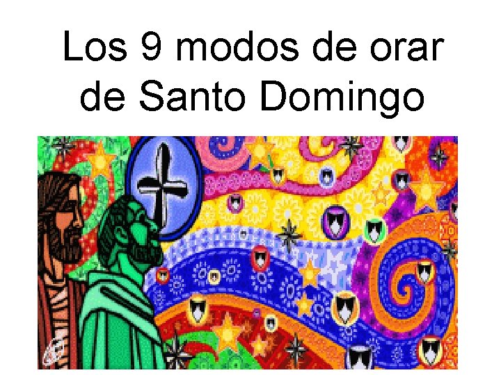 Los 9 modos de orar de Santo Domingo 