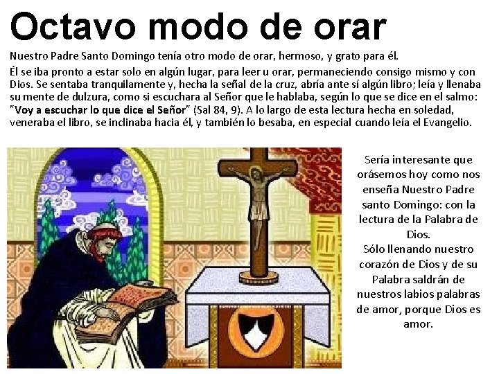 Octavo modo de orar Nuestro Padre Santo Domingo tenía otro modo de orar, hermoso,