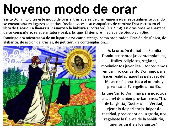 Noveno modo de orar Santo Domingo vivía este modo de orar al trasladarse de