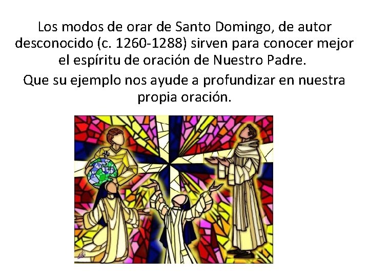 Los modos de orar de Santo Domingo, de autor desconocido (c. 1260 -1288) sirven