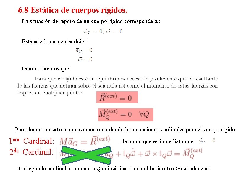 6. 8 Estática de cuerpos rígidos. La situación de reposo de un cuerpo rígido