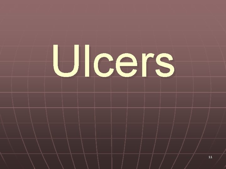 Ulcers 11 