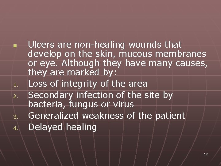 n 1. 2. 3. 4. Ulcers are non-healing wounds that develop on the skin,