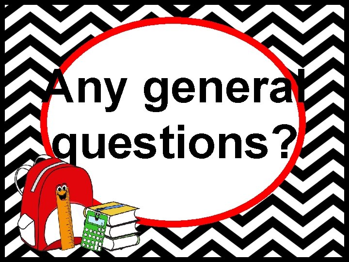 Any general questions? 