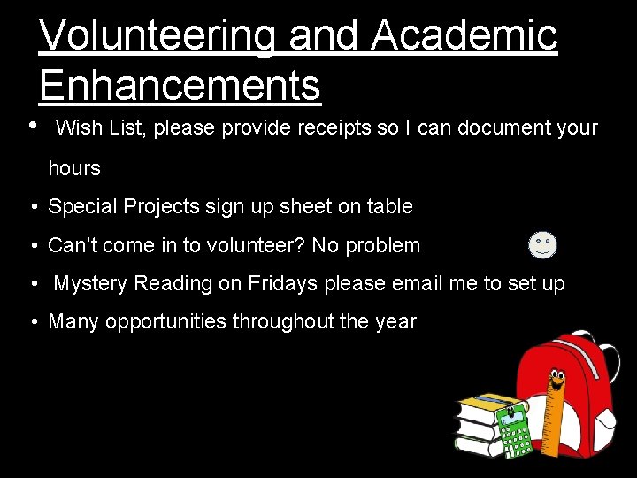  • Volunteering and Academic Enhancements Wish List, please provide receipts so I can