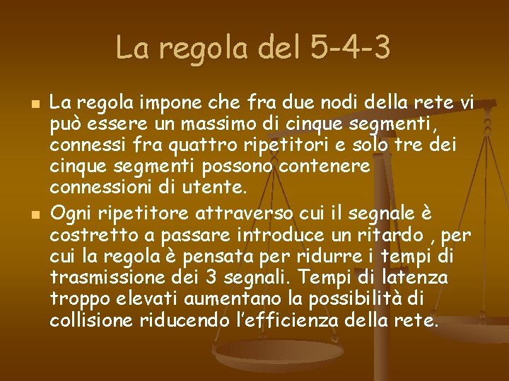 La regola del 5 -4 -3 n n La regola impone che fra due