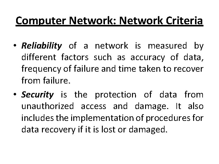 Computer Network: Network Criteria • Reliability of a network is measured by different factors