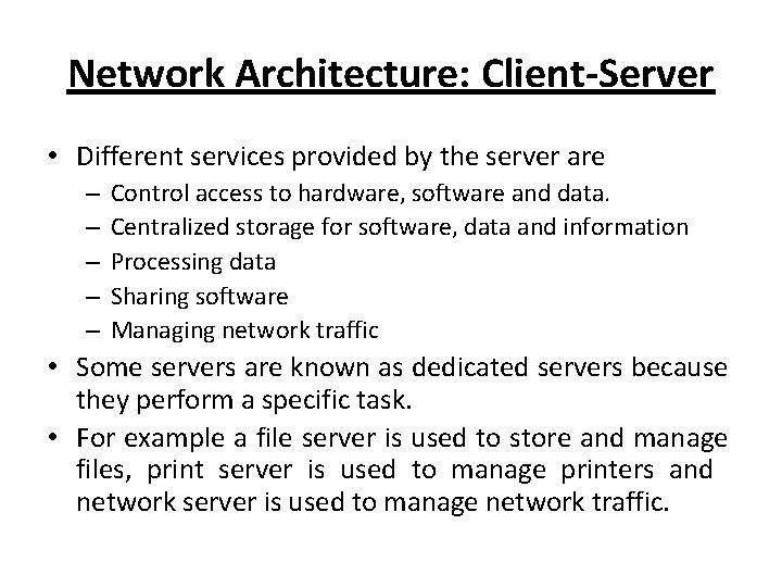 Network Architecture: Client-Server • Different services provided by the server are – – –