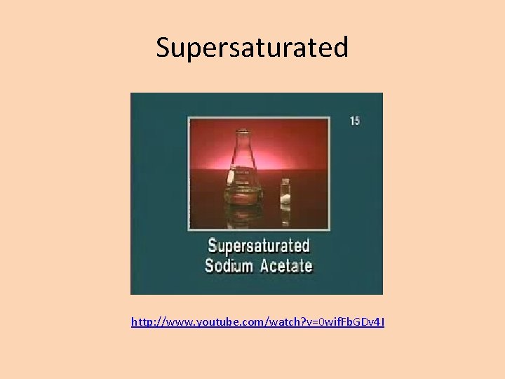 Supersaturated http: //www. youtube. com/watch? v=0 wif. Fb. GDv 4 I 