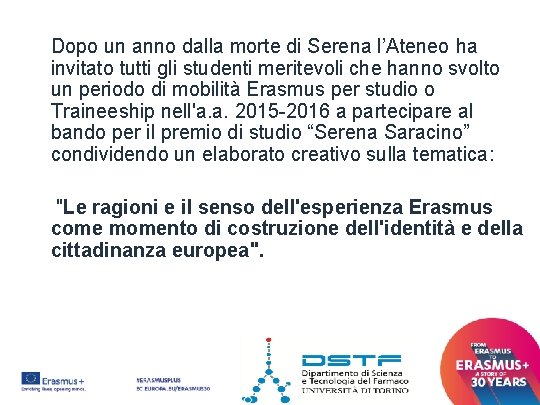 Dopo un anno dalla morte di Serena l’Ateneo ha invitato tutti gli studenti meritevoli