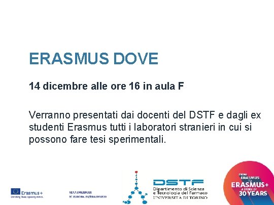 ERASMUS DOVE 14 dicembre alle ore 16 in aula F Verranno presentati dai docenti