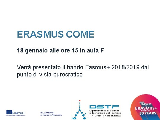 ERASMUS COME 18 gennaio alle ore 15 in aula F Verrà presentato il bando