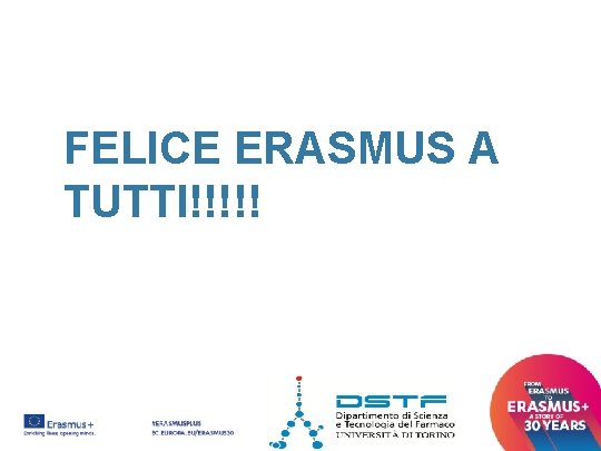 FELICE ERASMUS A TUTTI!!!!! 