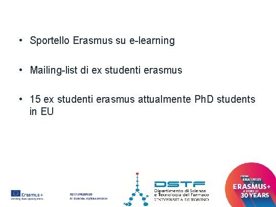  • Sportello Erasmus su e-learning • Mailing-list di ex studenti erasmus • 15