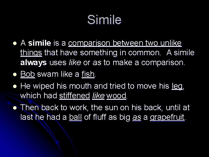 Simile l l A simile is a comparison between two unlike things that have