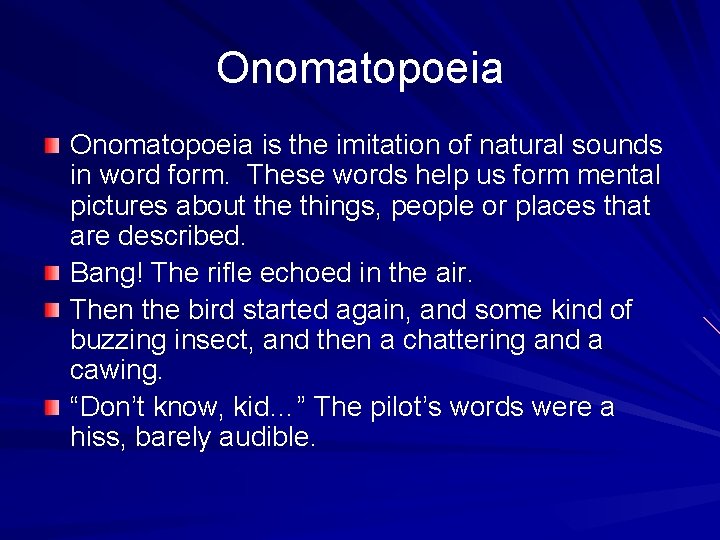 Onomatopoeia is the imitation of natural sounds in word form. These words help us