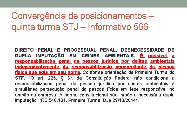 Convergência de posicionamentos – quinta turma STJ – Informativo 566 • DIREITO PENAL E