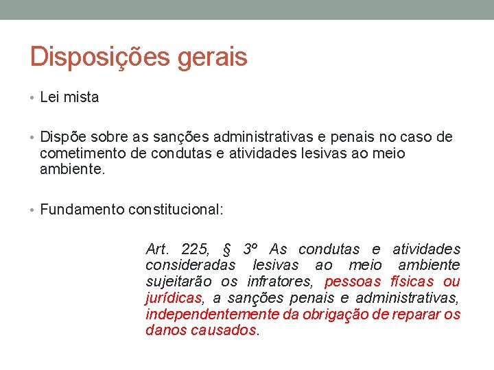 Disposições gerais • Lei mista • Dispõe sobre as sanções administrativas e penais no