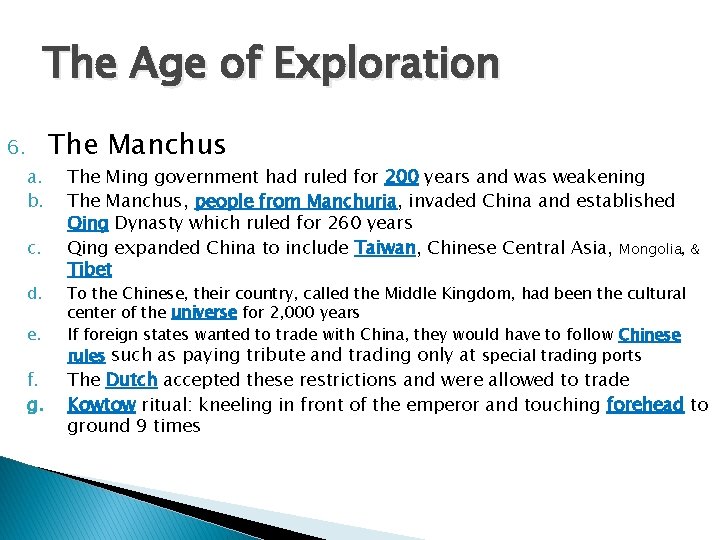 The Age of Exploration 6. a. b. c. d. e. f. g. The Manchus
