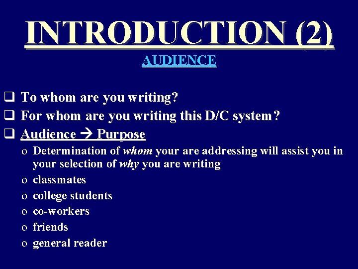 INTRODUCTION (2) AUDIENCE q To whom are you writing? q For whom are you
