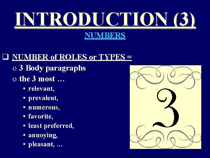 INTRODUCTION (3) NUMBERS q NUMBER of ROLES or TYPES = o 3 Body paragraphs