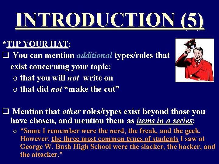 INTRODUCTION (5) *TIP YOUR HAT: q You can mention additional types/roles that exist concerning