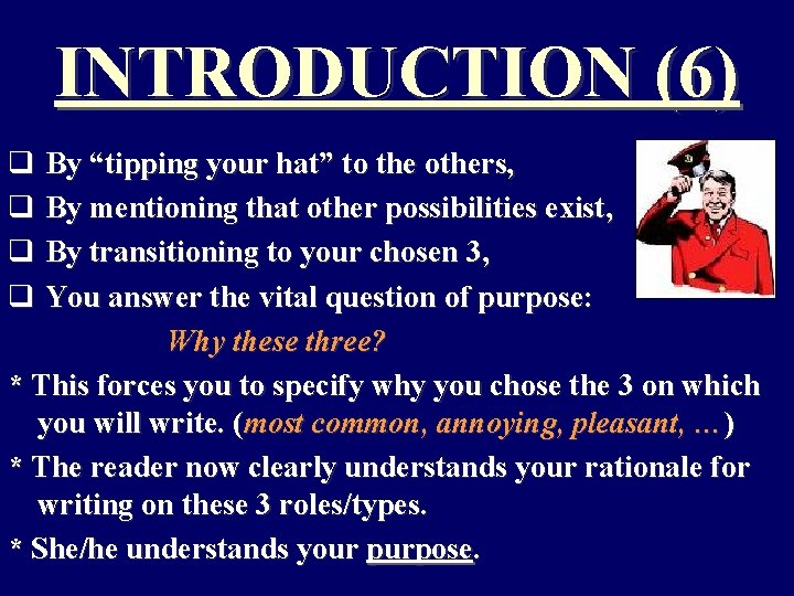 INTRODUCTION (6) q By “tipping your hat” to the others, q By mentioning that